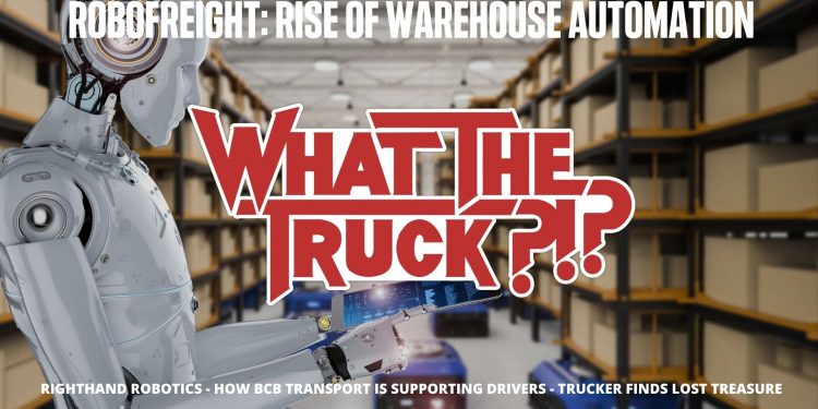RoboFreight: Rise of warehouse automation – WHAT THE TRUCK?!? (with video)
