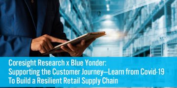 Learn from Covid-19 To Build a Resilient Retail Supply Chain: Supporting the Customer Journey with Blue Yonder