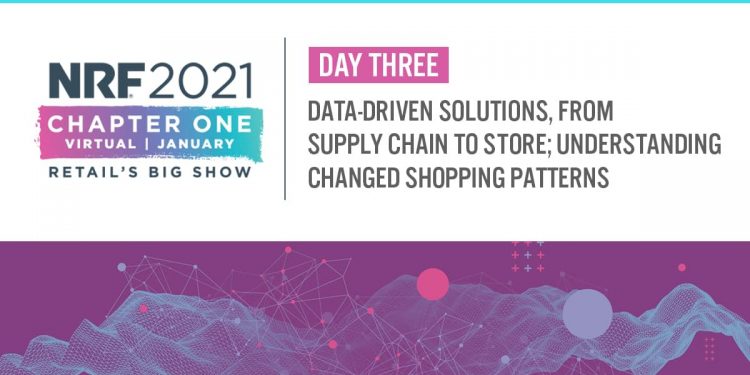 NRF 2021 Day Three: Data-Driven Solutions, from Supply Chain to Store; Understanding Changed Shopping Patterns – Coresight Research